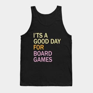 t's A Good Day For Board Games For Boardgamers Tank Top